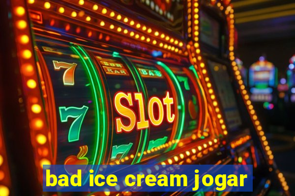 bad ice cream jogar